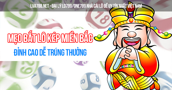 Mẹo bắt lô kép miền Bắc đỉnh cao dễ trúng thưởng